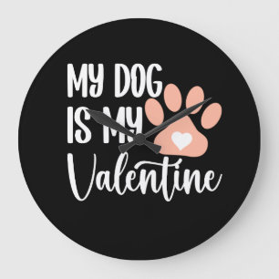 My dog is my Valentine Large Clock
