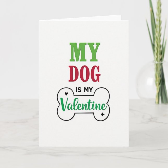 My Dog Is My Valentine Love Card (Front)