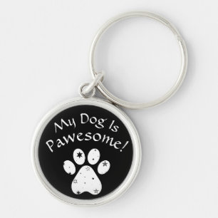 My Dog Is Pawesome! Keychain