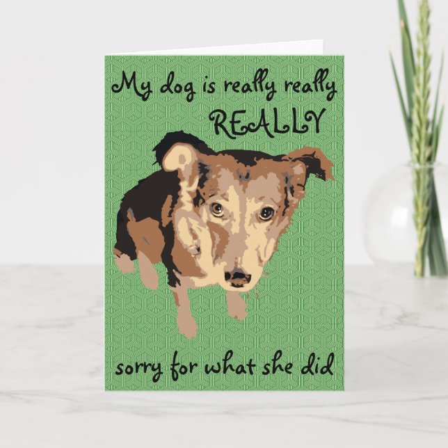 My dog is really sorry greetings card (Front)