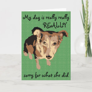 My dog is really sorry greetings card