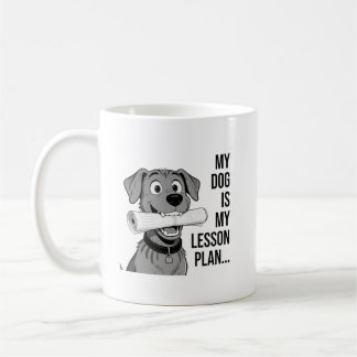 My Dog Lesson Plan T-Shirt Design Coffee Mug