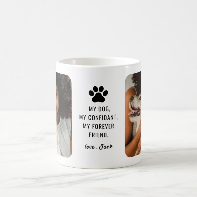My Dog, My Confidant, My Forever Friend Coffee Mug (Center)