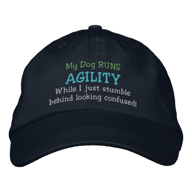 My Dog Runs Agility Embroidered Hat (Front)