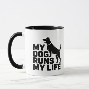 My Dog Runs My Life Minimal Dog Quote Art Mug