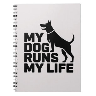 My Dog Runs My Life Minimal Dog Quote Art Notebook