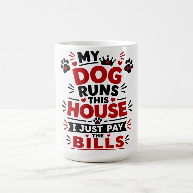 My Dog Runs This House Coffee Mug (Center)