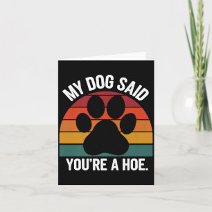 My Dog Said You're A Cute Ss Cute Ss Funny Dog Quo Card
