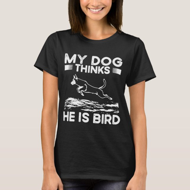 My Dog Thinks He Is A Bird Dock Diving T-Shirt (Front)