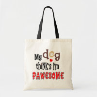 My Dog Thinks I’m Pawesome Fun Typography