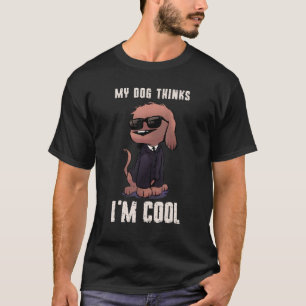 My Dog Thinks I'm Cool Chocolate Lab Men's Women's T-Shirt