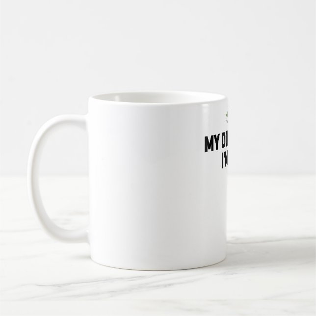 My Dog Thinks I'm Cool Coffee Mug (Left)