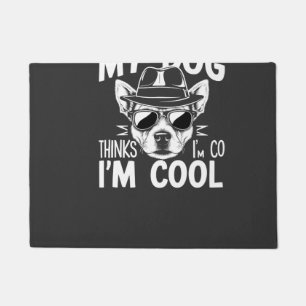 My Dog Thinks I'm Cool Doormat