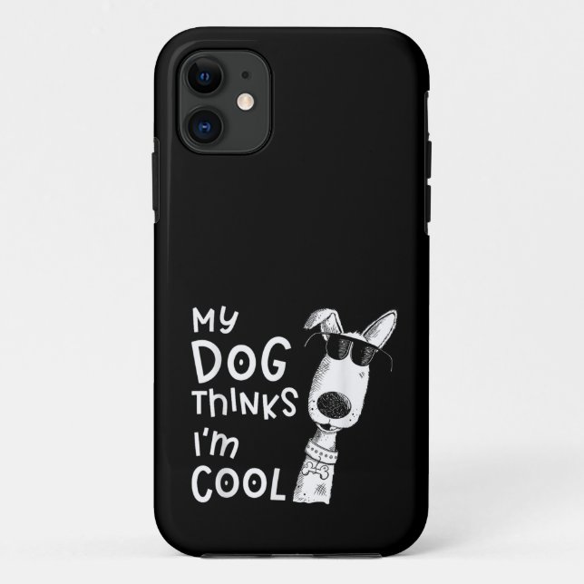 My Dog Thinks I'm Cool For Dog Lover Case-Mate iPhone Case (Back)
