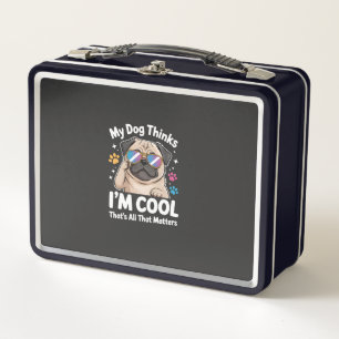 My Dog Thinks I'm Cool That's All That Matters Metal Lunch Box