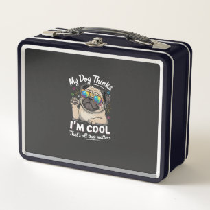 My Dog Thinks I'm Cool That's All That Matters Metal Lunch Box