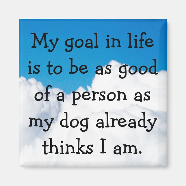 My Dog Thinks I'm Great! Magnet (Front)