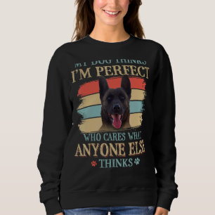 My Dog Thinks I'm Perfect Dutch Shepherd Dog Retro Sweatshirt
