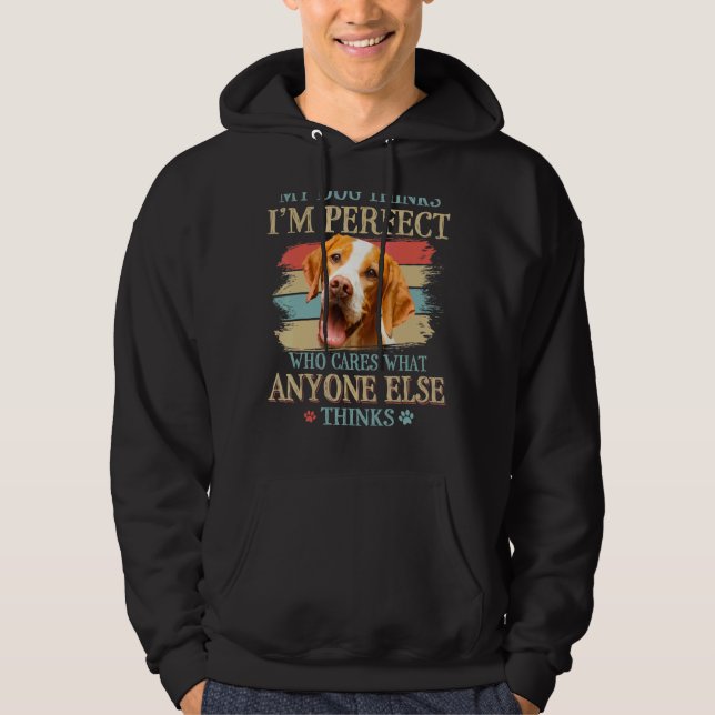 My Dog Thinks I'm Perfect English Pointer Dog Retr Hoodie (Front)