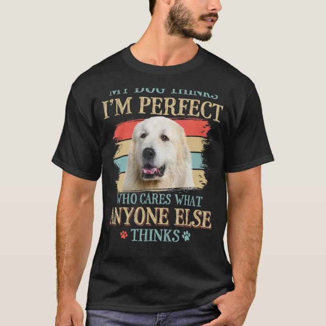 My Dog Thinks I'm Perfect Great Pyrenees Dog Retro T-Shirt (Front)