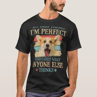 My Dog Thinks I'm Perfect Welsh Corgi Retro Style T-Shirt
