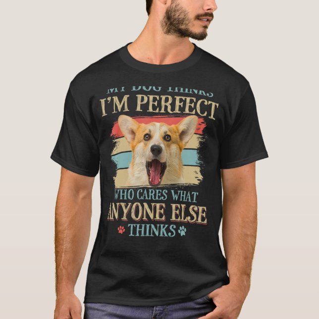 My Dog Thinks I'm Perfect Welsh Corgi  Retro Style T-Shirt (Front)