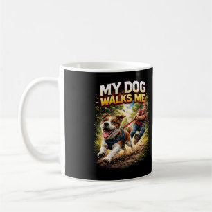 My Dog Walks Me Coffee Mug