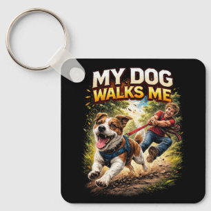 My Dog Walks Me Keychain