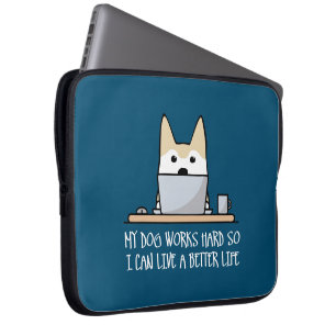 My dog works hard laptop sleeve