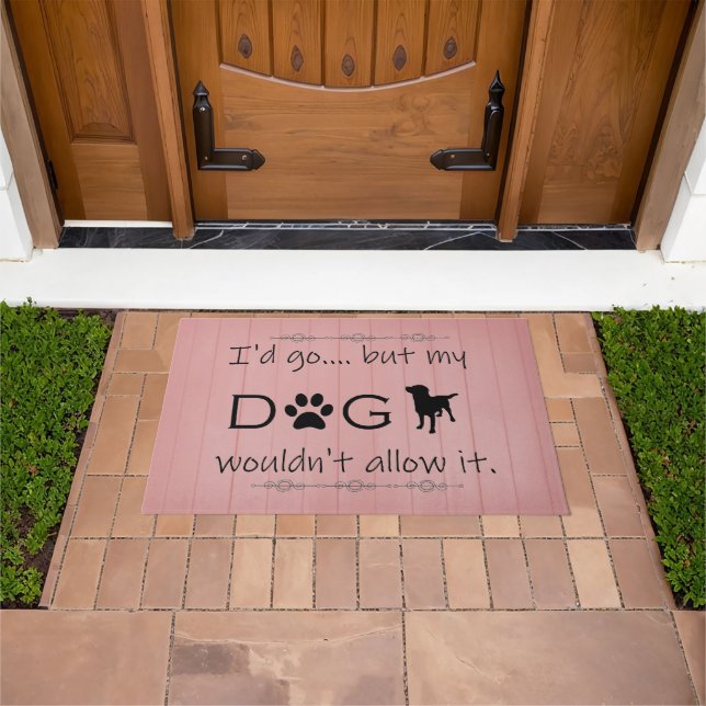 My Dog Wouldn't Allow It Door Mat (Outdoor)