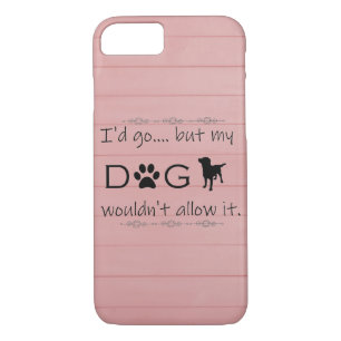 My Dog Wouldn't Allow It iPhone Case