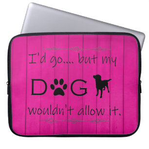 My Dog Wouldn't Allow It Laptop Sleeve - Magenta