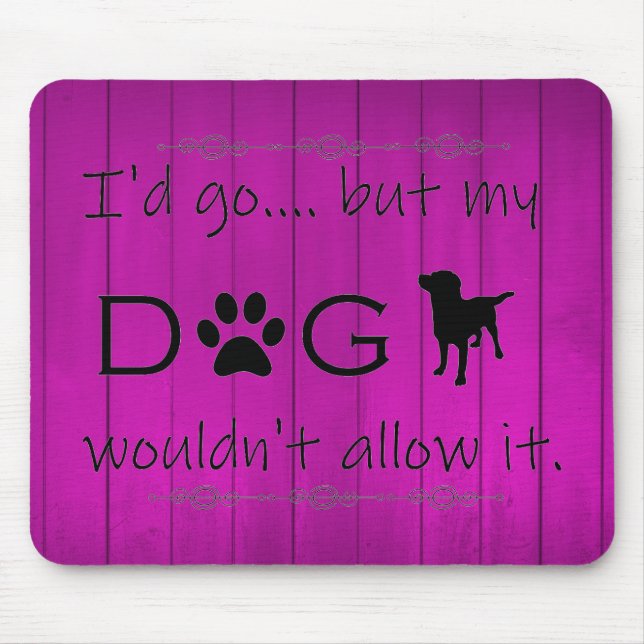 My Dog Wouldn't Allow It Mouse Pad - Purple (Front)
