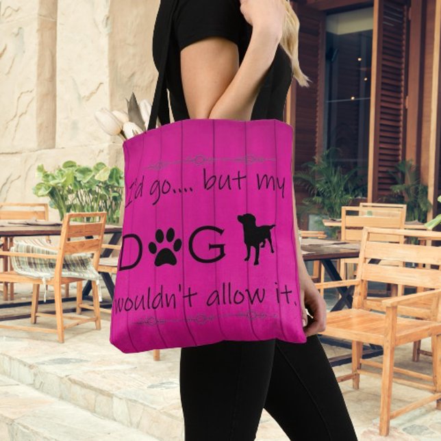 My Dog Wouldn't Allow It Tote Bag - Magenta (Magenta My Dog Wouldn't Allow it Tote Bag)