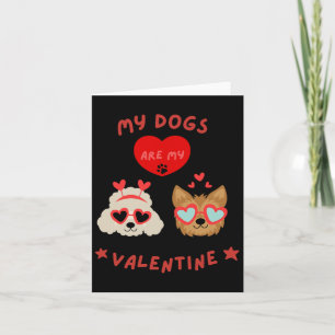 My Dogs Are My Valentine Card