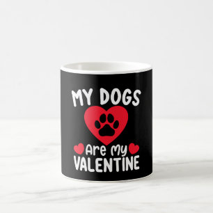 My Dogs Are My Valentine Day Funny Pet Lovers Coffee Mug