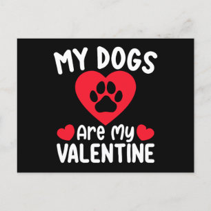 My Dogs Are My Valentine Day Funny Pet Lovers Postcard