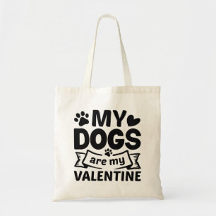 My Dogs Are My Valentine Tote Bag