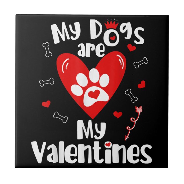 My Dogs are My Valentines Shirt- Valentine's Day d Tile (Front)