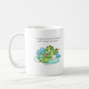 My dragon and I have plans  Coffee Mug