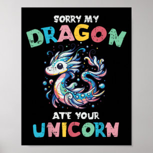 My Dragon Ate Your Unicorn Funny Fantasy Girls Kid Poster