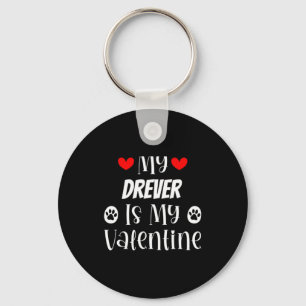 My Drever Is My Valentine Cute Valentines Day T Sh Keychain