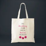 My Drinking Club Has A Bunco Problem funny bag<br><div class="desc">My Drinking Club Has A Bunco Problem funny bag</div>