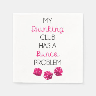 My Drinking Club Has A Bunco Problem funny napkins