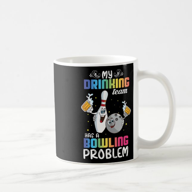 My Drinking Team Has A Bowling Problem Funny Index Coffee Mug (Right)