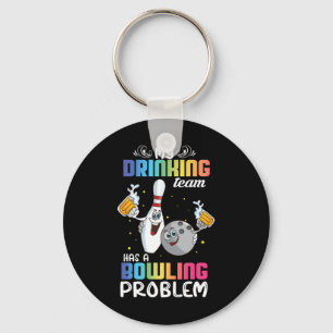 My Drinking Team Has A Bowling Problem Funny Index Keychain