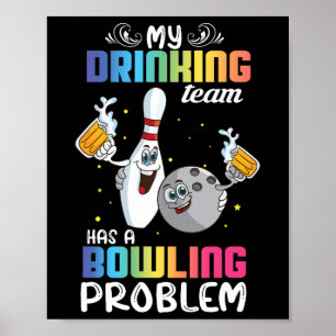 My Drinking Team Has A Bowling Problem Funny Index Poster