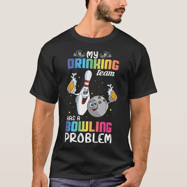 My Drinking Team Has A Bowling Problem Funny Index T-Shirt (Front)