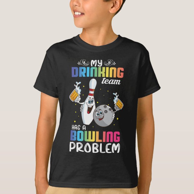 My Drinking Team Has A Bowling Problem Funny Index T-Shirt (Front)