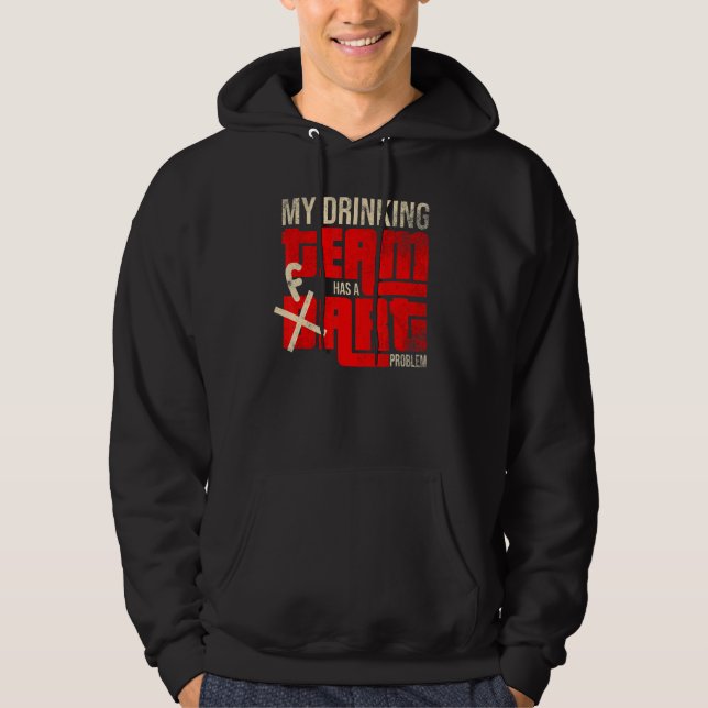 My Drinking Team Has A Dart Problem  Dart Player T Hoodie (Front)